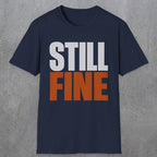0503 Still Fine | Funny Dad T-Shirt | RustyDad