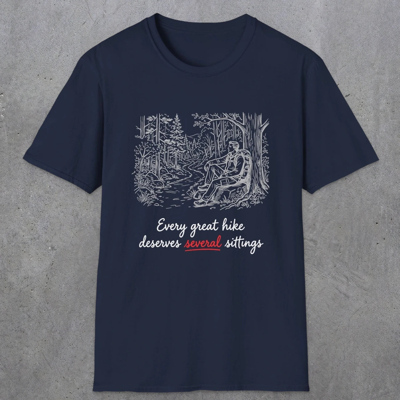 0116 Every great hike deserves several sittings | Funny Dad T-Shirt | RustyDad
