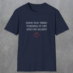 0098 Have you tried turning it off and on again? | Funny Dad T-Shirt | RustyDad