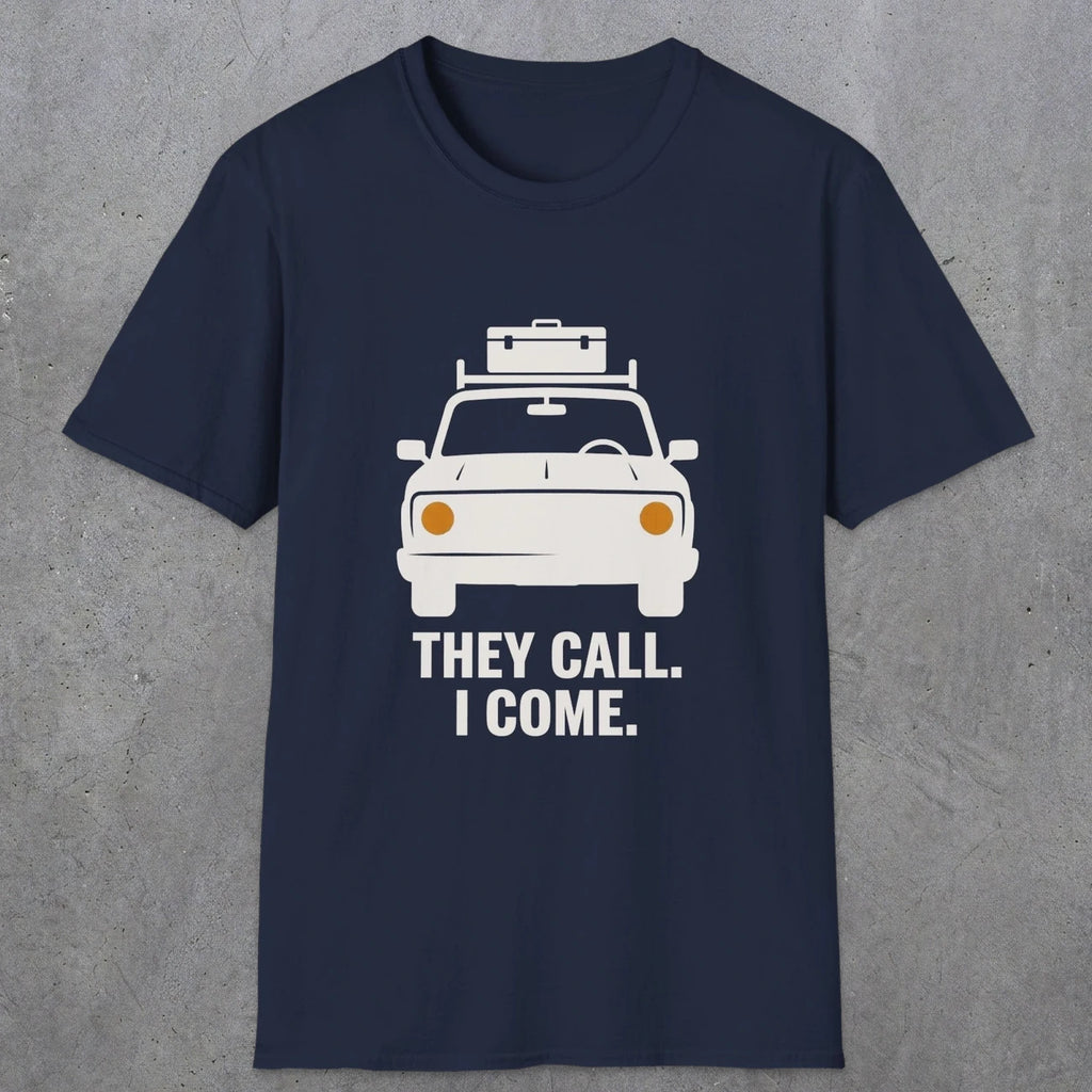 0137 They Call I Come | Funny Dad T-Shirt | RustyDad