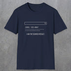 0141 I Am The Search Result | Funny Dad T-Shirt | RustyDad