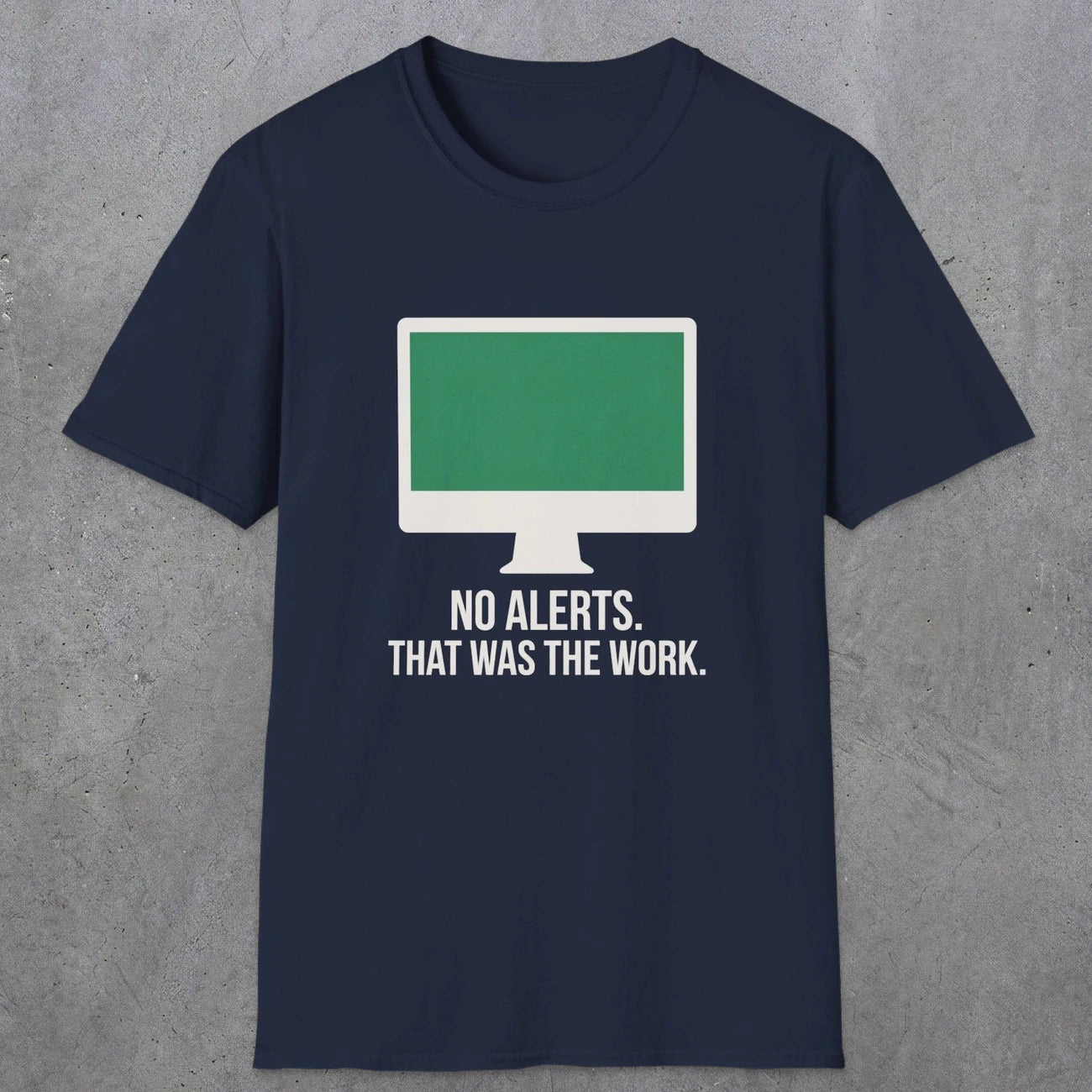 0122 No Alerts That Was The Work | Funny Dad T-Shirt | RustyDad