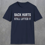 0024 Back hurts Still lifted it | Funny Dad T-Shirt | RustyDad