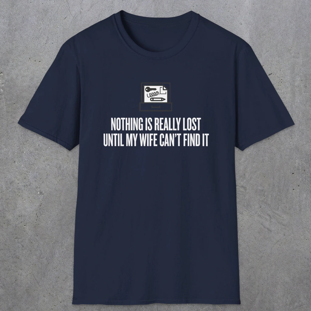 0573 Nothing Is Really Lost | Funny Dad T-Shirt | RustyDad