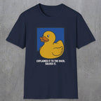 0114 Explained It To The Duck Solved It | Funny Dad T-Shirt | RustyDad