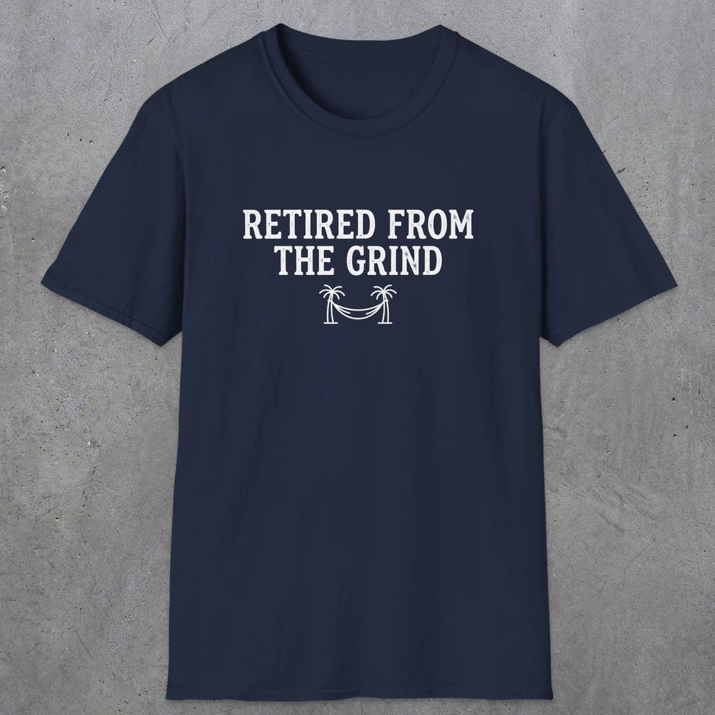 0081 Retired from the grind | Funny Dad T-Shirt | RustyDad