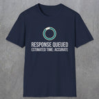 0329 Response Queued Estimated Time Accurate | Funny Dad T-Shirt | RustyDad