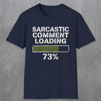 0397 Sarcastic Comment Loading | Funny Dad T-Shirt | RustyDad