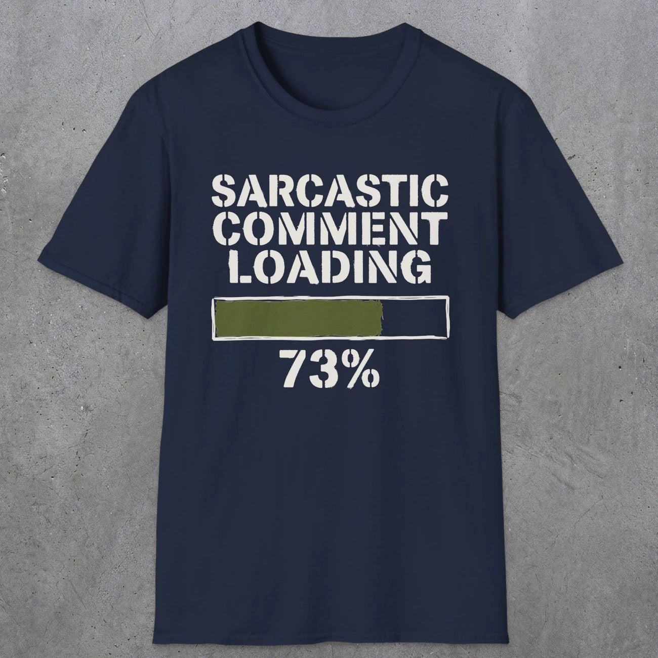 0397 Sarcastic Comment Loading | Funny Dad T-Shirt | RustyDad