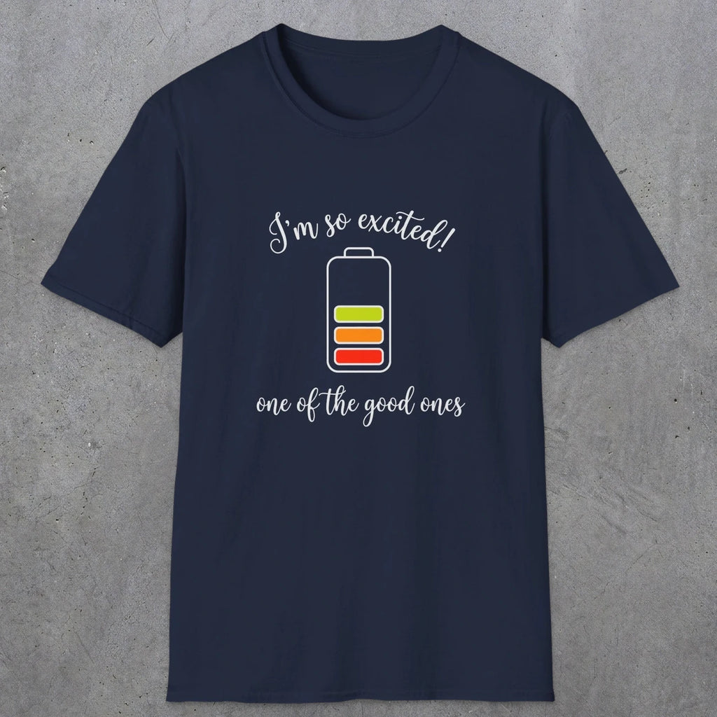 0121 I'm so excited - one of the good ones | Funny Dad T-Shirt | RustyDad