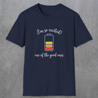 0121 I'm so excited - one of the good ones | Funny Dad T-Shirt | RustyDad