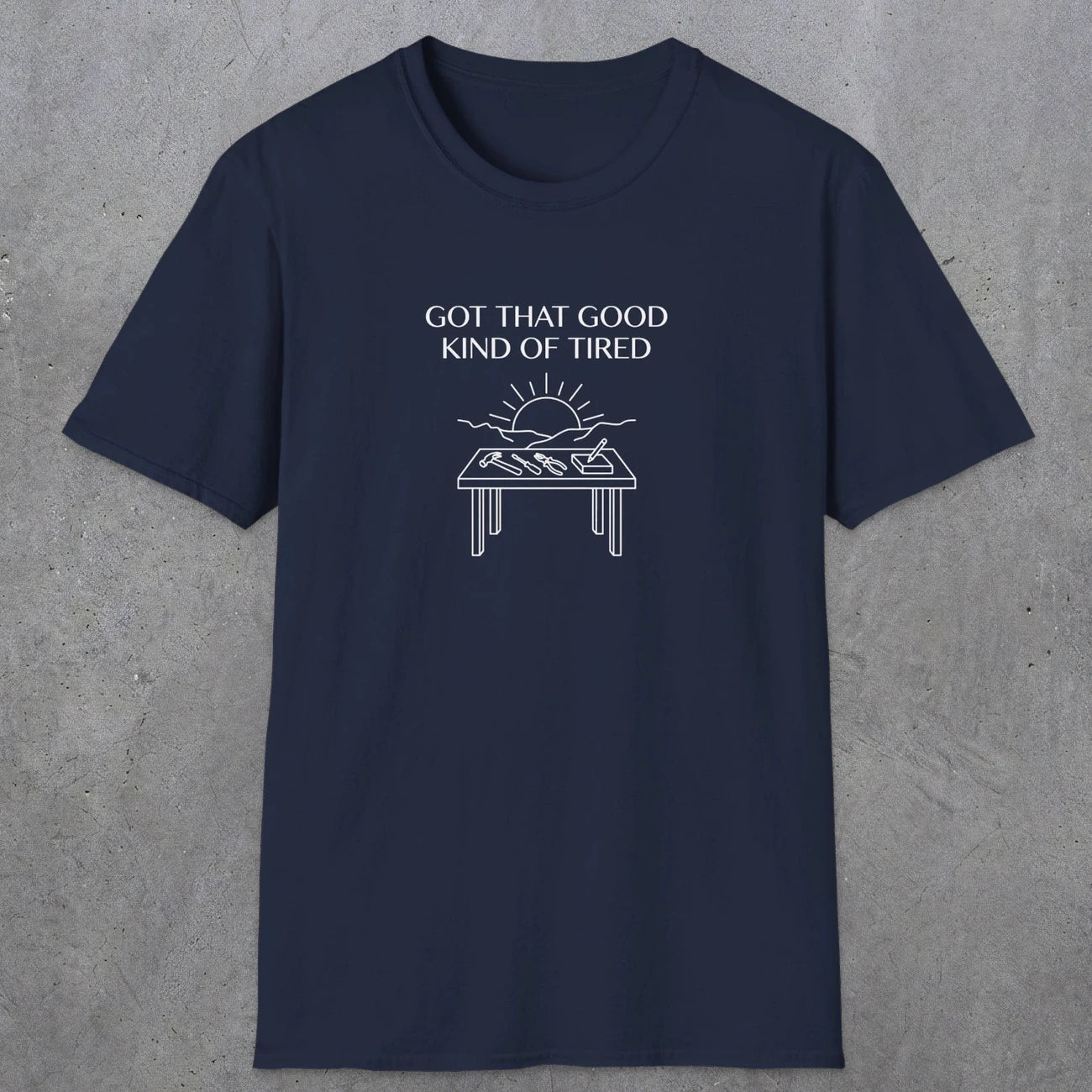 057 Got that good kind of tired | Funny Dad T-Shirt | RustyDad