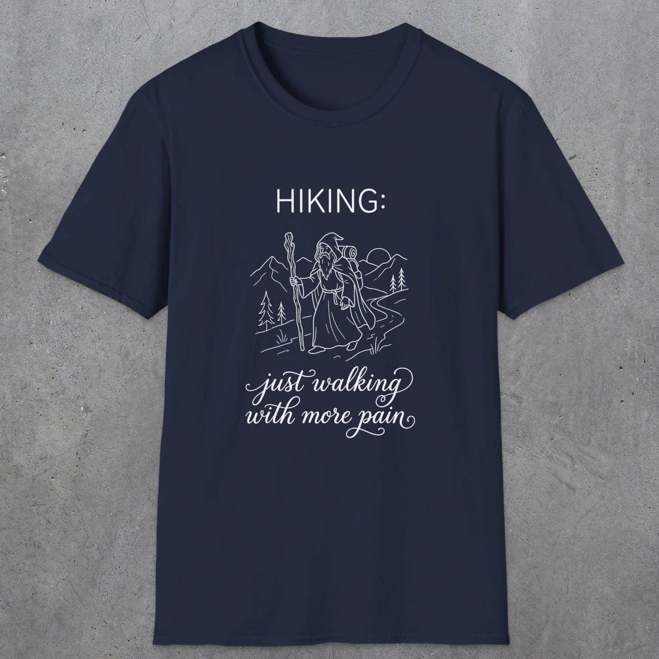 0104 Hiking: just walking with more pain | Funny Dad T-Shirt | RustyDad