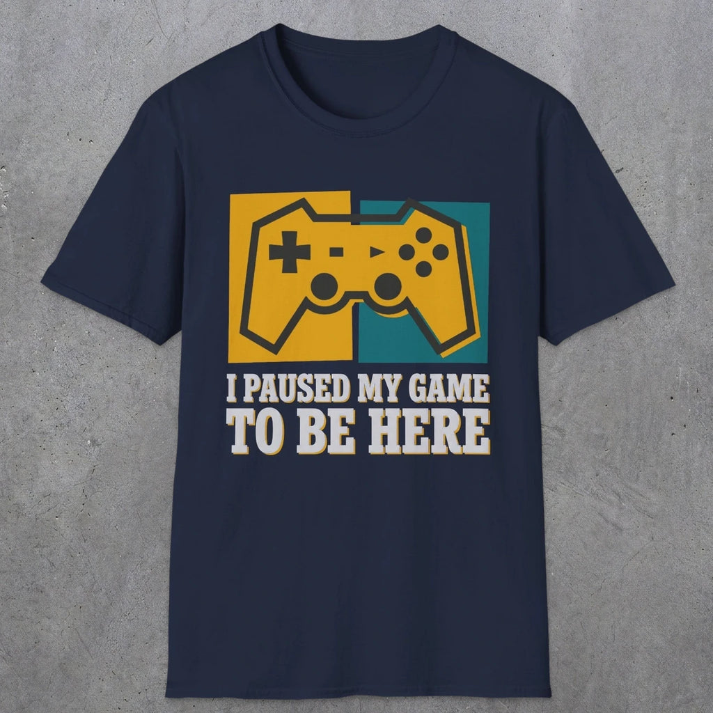 0375 I Paused My Game To Be Here | Funny Dad T-Shirt | RustyDad