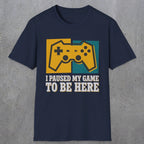 0375 I Paused My Game To Be Here | Funny Dad T-Shirt | RustyDad
