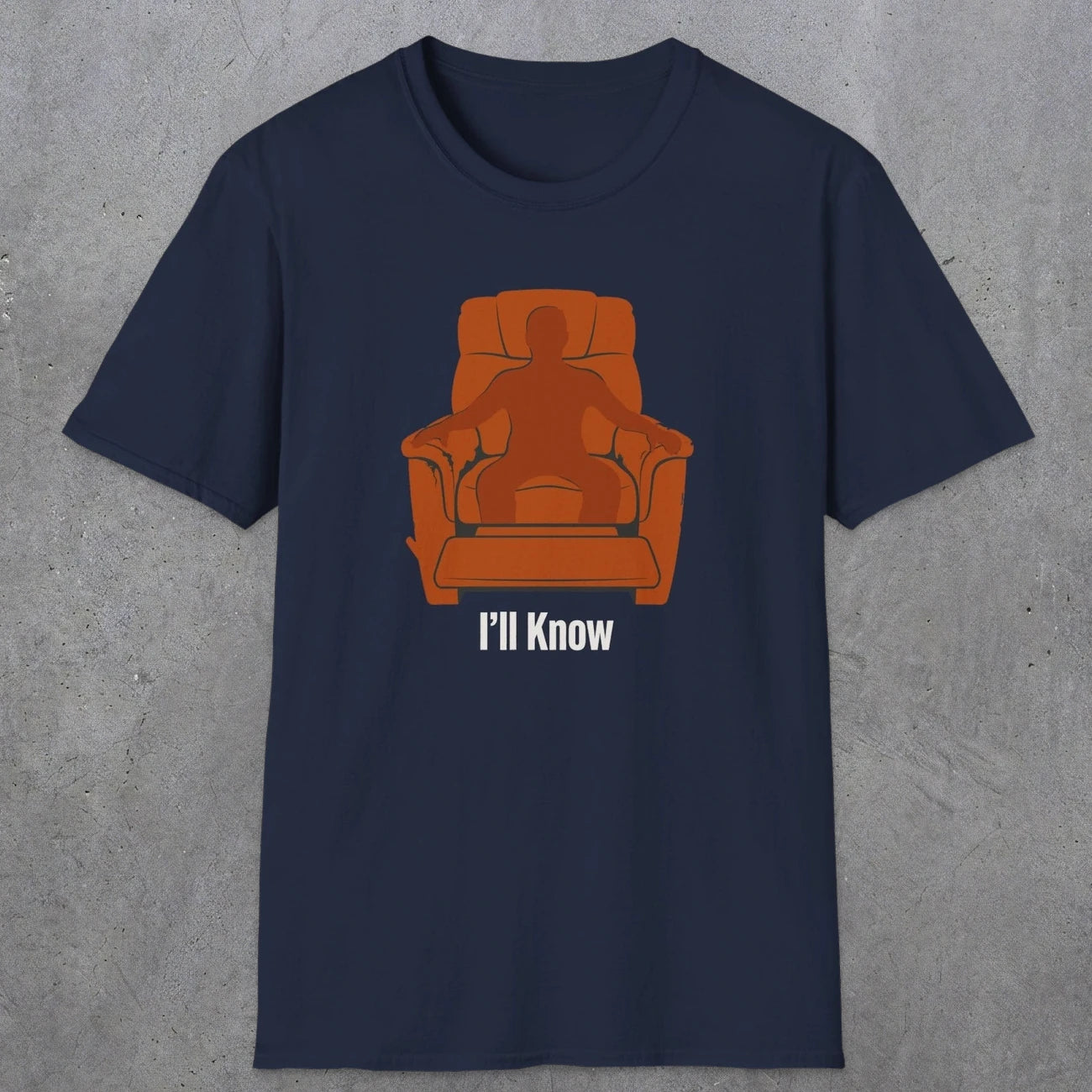 0479 I'll Know | Funny Dad T-Shirt | RustyDad