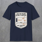 0109 I See The Failure Before Iy Happens I Dont Mention It I Fix It | Funny Dad T-Shirt | RustyDad