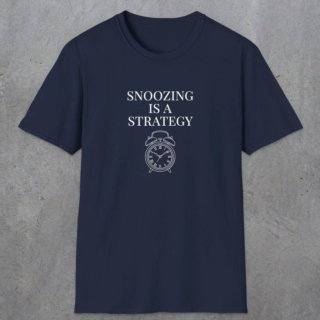 0079 Snoozing is a strategy | Funny Dad T-Shirt | RustyDad