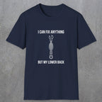 064 I can fix anything but my lower back | Funny Dad T-Shirt | RustyDad