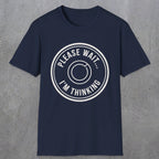 0362 Please Wait ... Im Thinking | Funny Dad T-Shirt | RustyDad