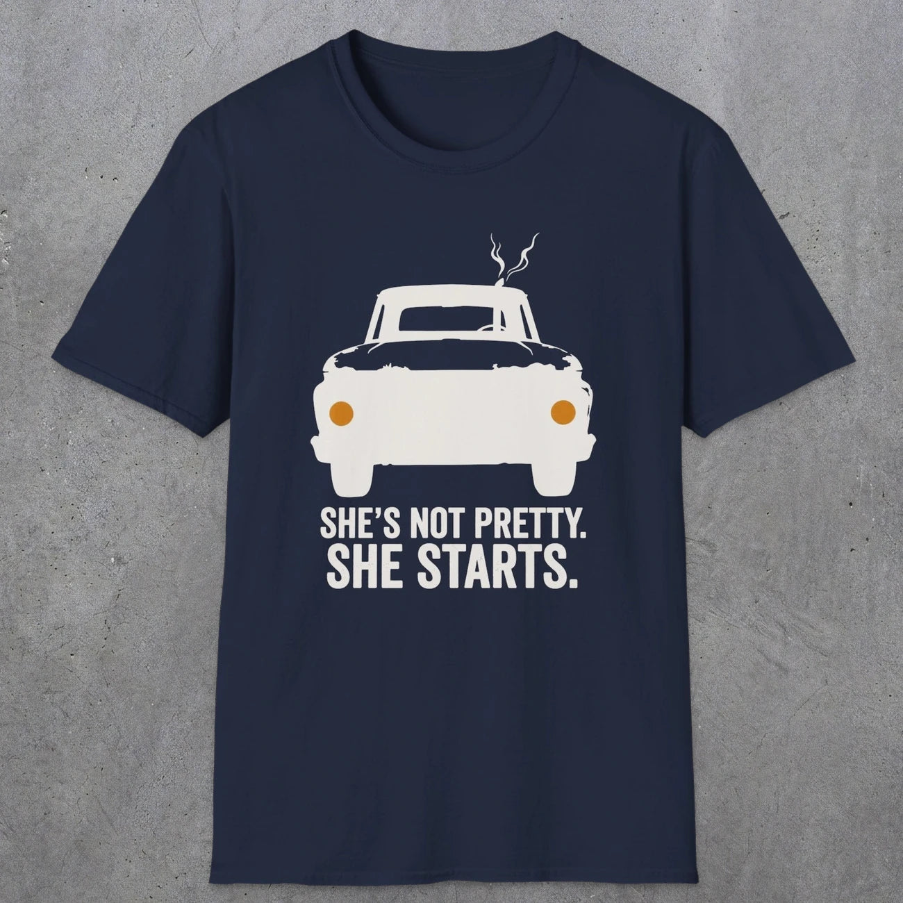 0167 Shes Not Pretty. She Starts | Funny Dad T-Shirt | RustyDad
