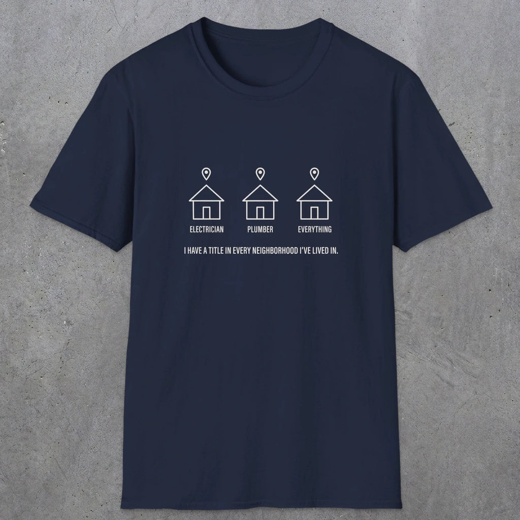 0149 I Have A Reputation In Every Neighborhood Ive Lived In | Funny Dad T-Shirt | RustyDad