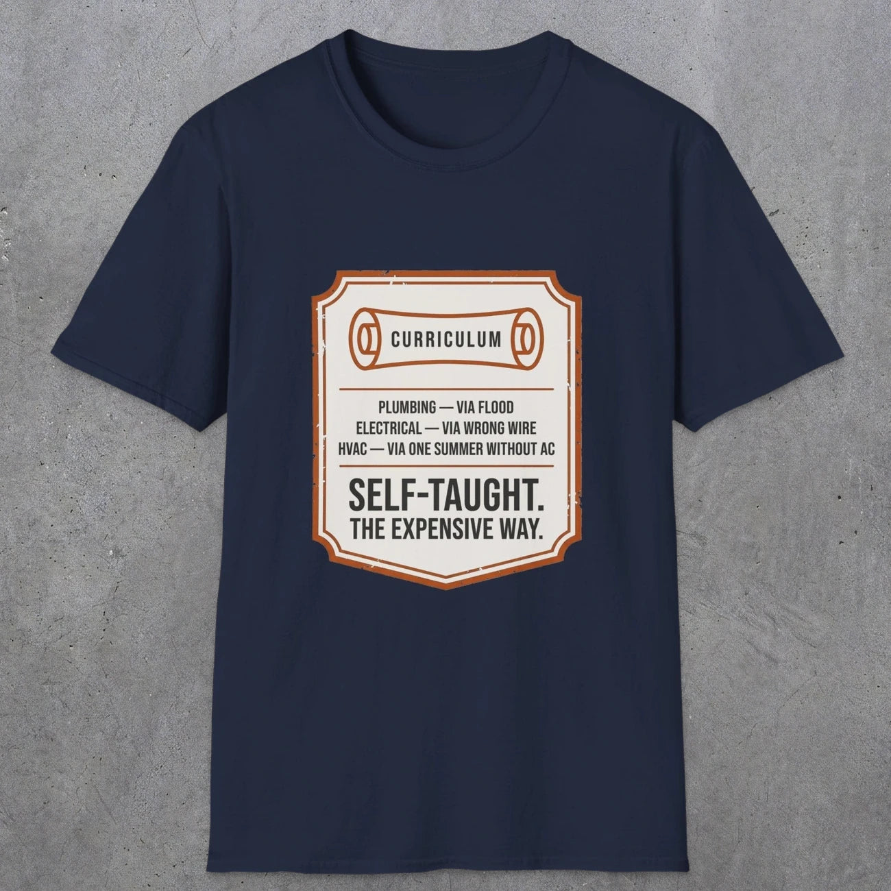 0152 Plumbing Electrical Hvac Self-Taught The Expensive Way | Funny Dad T-Shirt | RustyDad