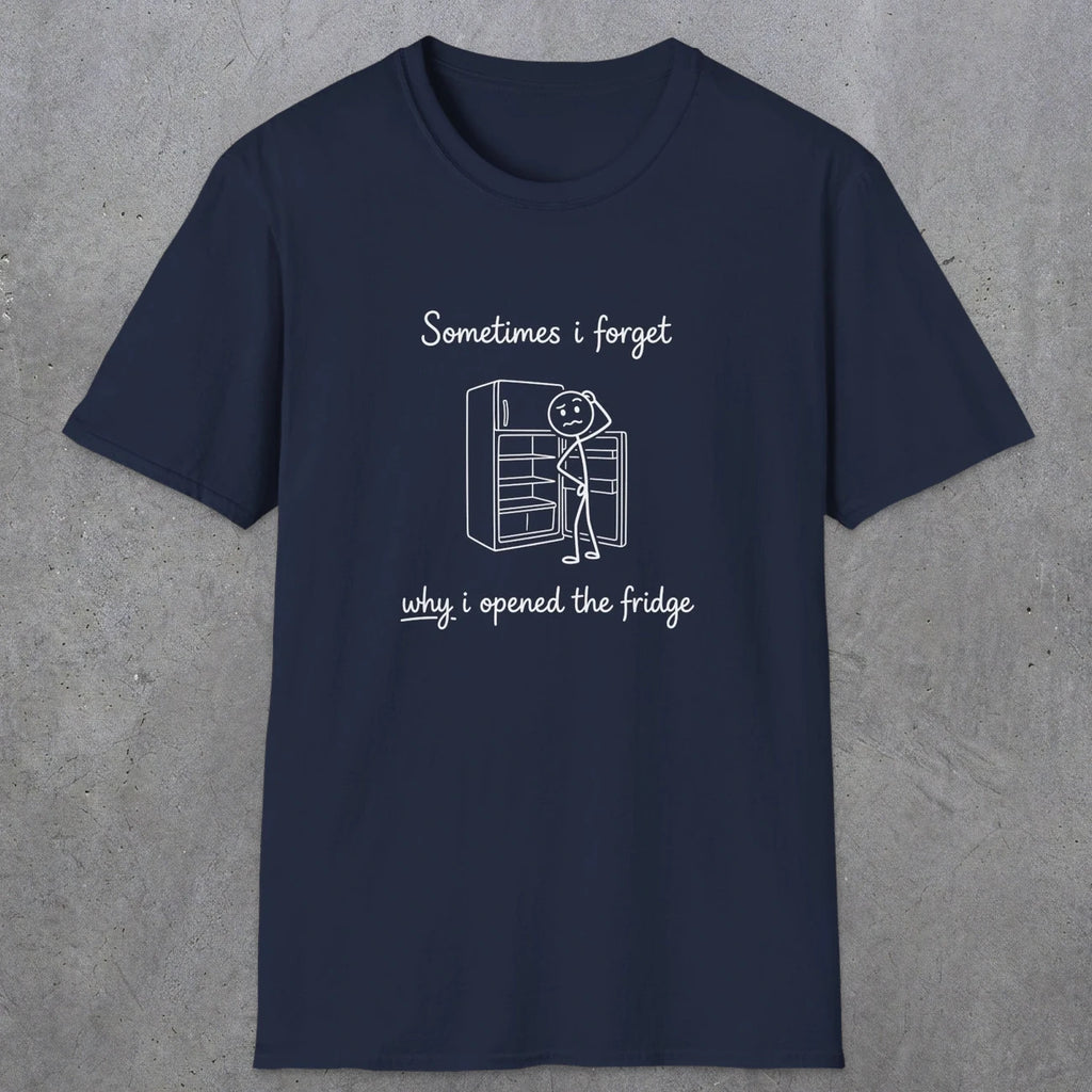0099 Sometimes i forget why i opened the fridge | Funny Dad T-Shirt | RustyDad