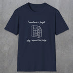 0099 Sometimes i forget why i opened the fridge | Funny Dad T-Shirt | RustyDad