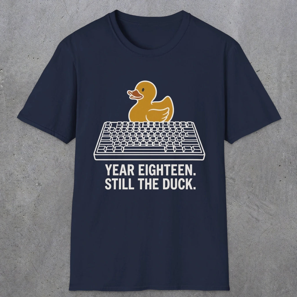 0116 Year Eighteen Still The Duck | Funny Dad T-Shirt | RustyDad