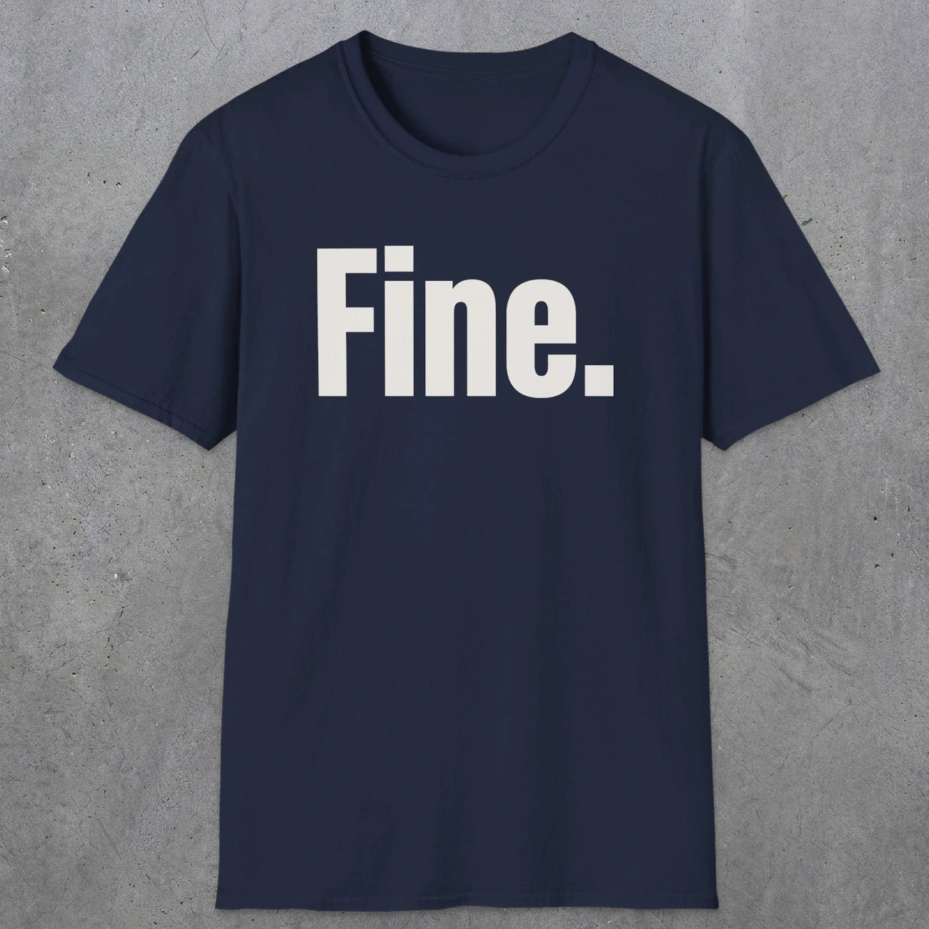 0504 Fine | Funny Dad T-Shirt | RustyDad