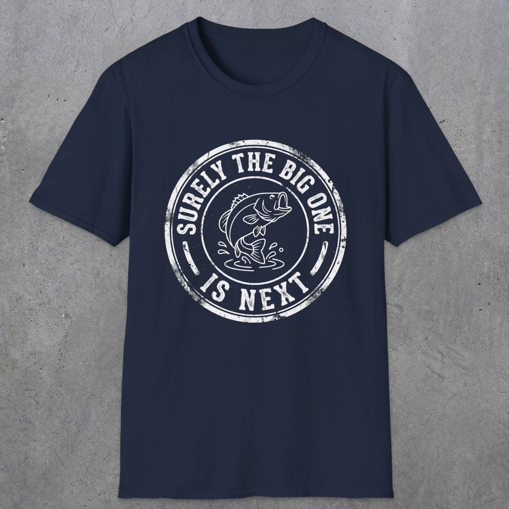 0054 Surely the big one is next | Funny Dad T-Shirt | RustyDad