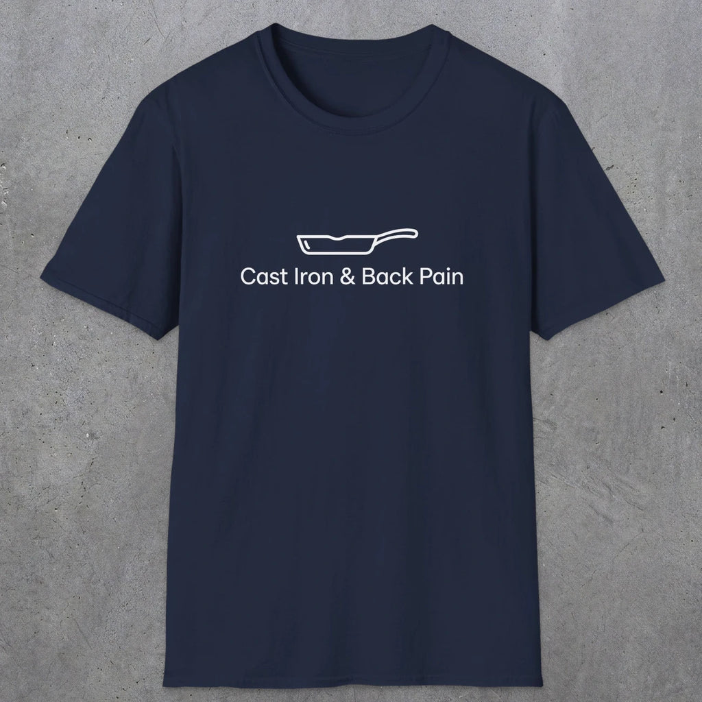 081 Cast iron & back pain | Funny Dad T-Shirt | RustyDad