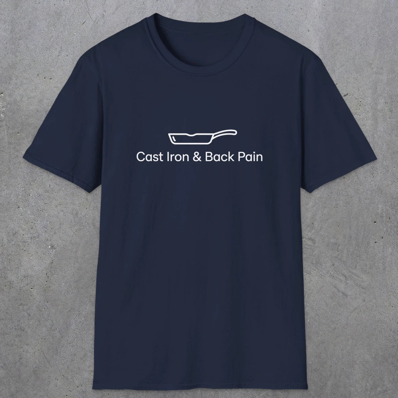 081 Cast iron & back pain | Funny Dad T-Shirt | RustyDad