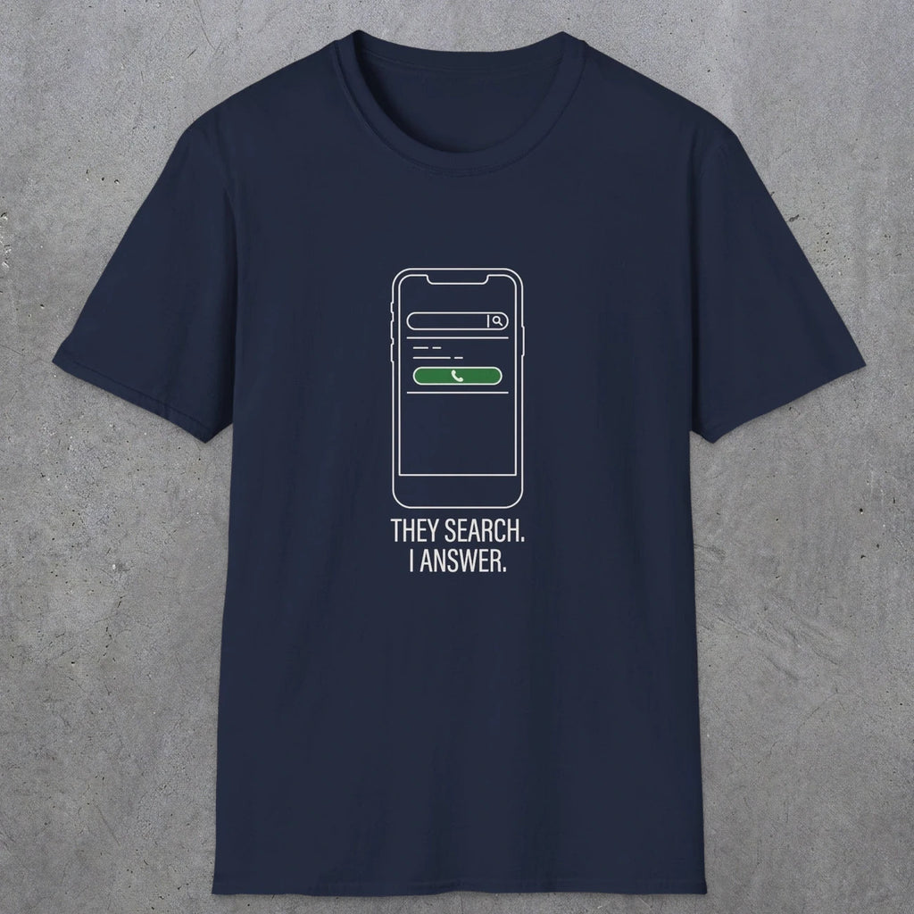 0144 They Search I Answer | Funny Dad T-Shirt | RustyDad