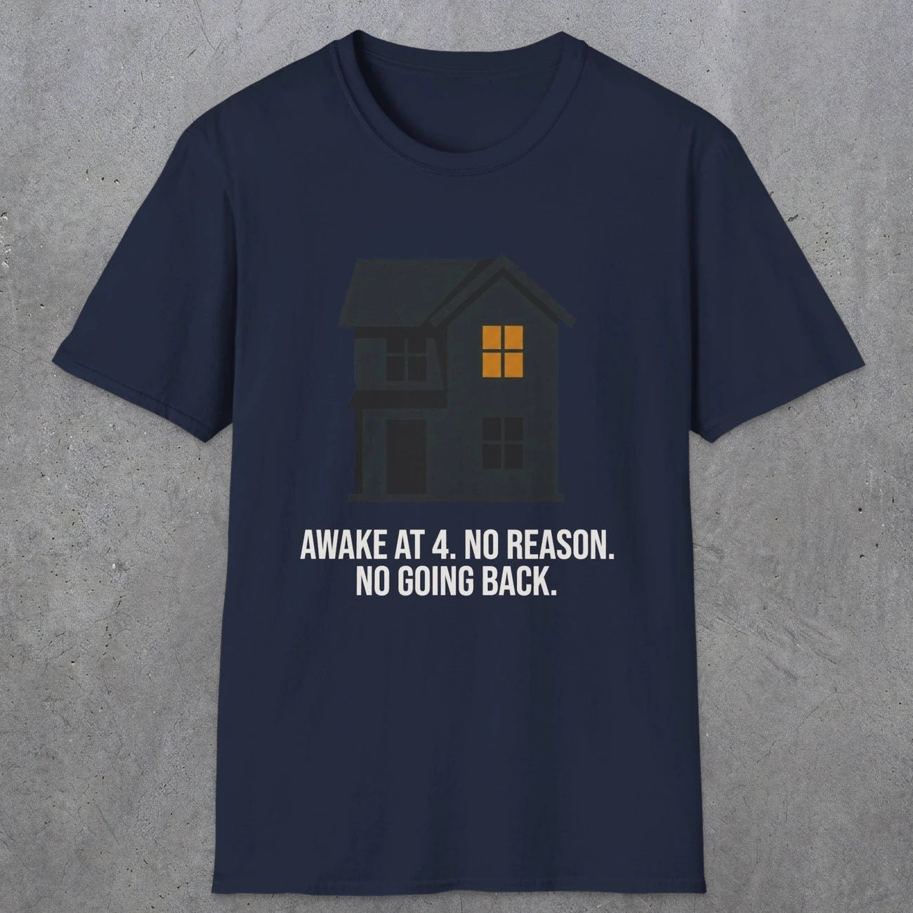0192 Awake At 4 No Reason No Going Back | Funny Dad T-Shirt | RustyDad