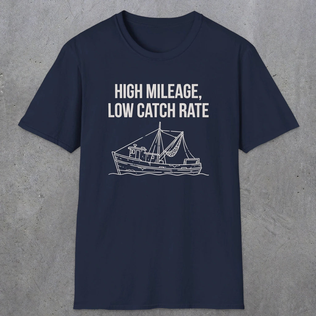 0674 High Mileage Low Catch Rate | Funny Dad T-Shirt | RustyDad