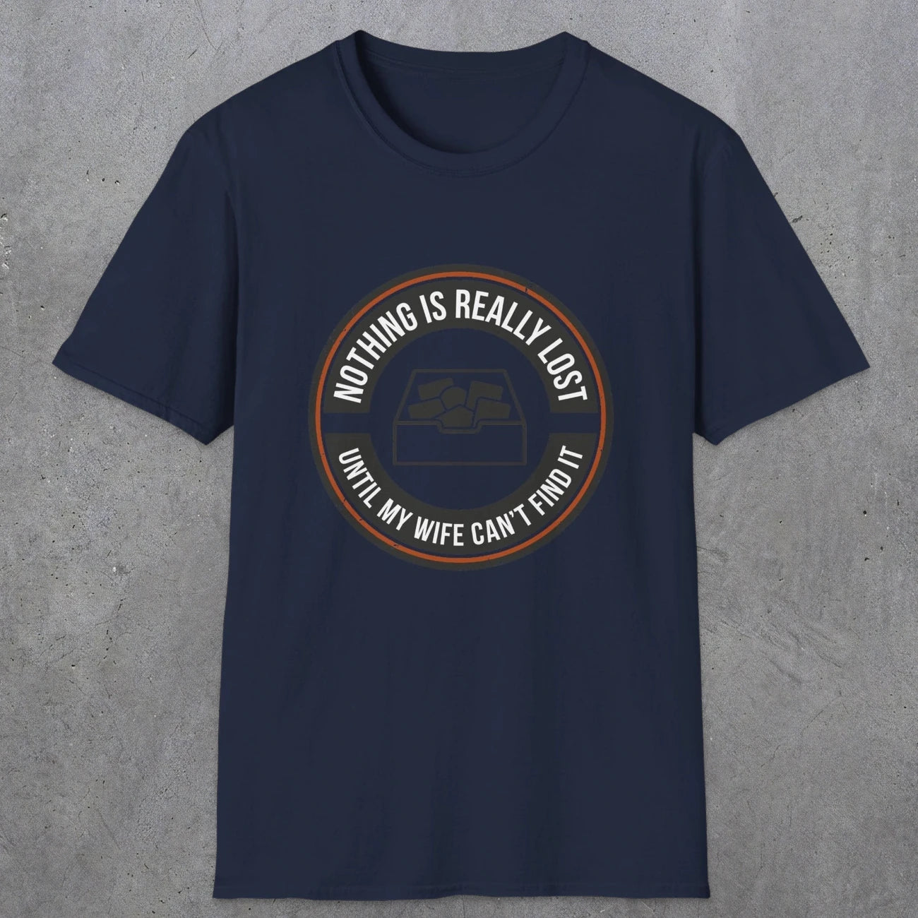 0574 Nothing Is Really Lost | Funny Dad T-Shirt | RustyDad