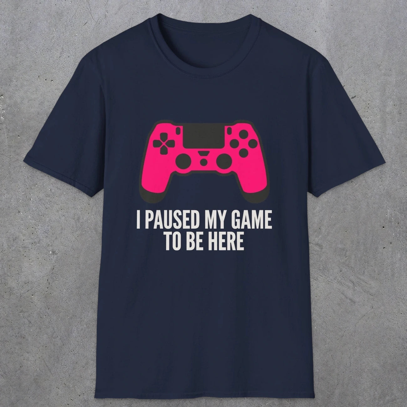 0372 I Paused My Game To Be Here | Funny Dad T-Shirt | RustyDad