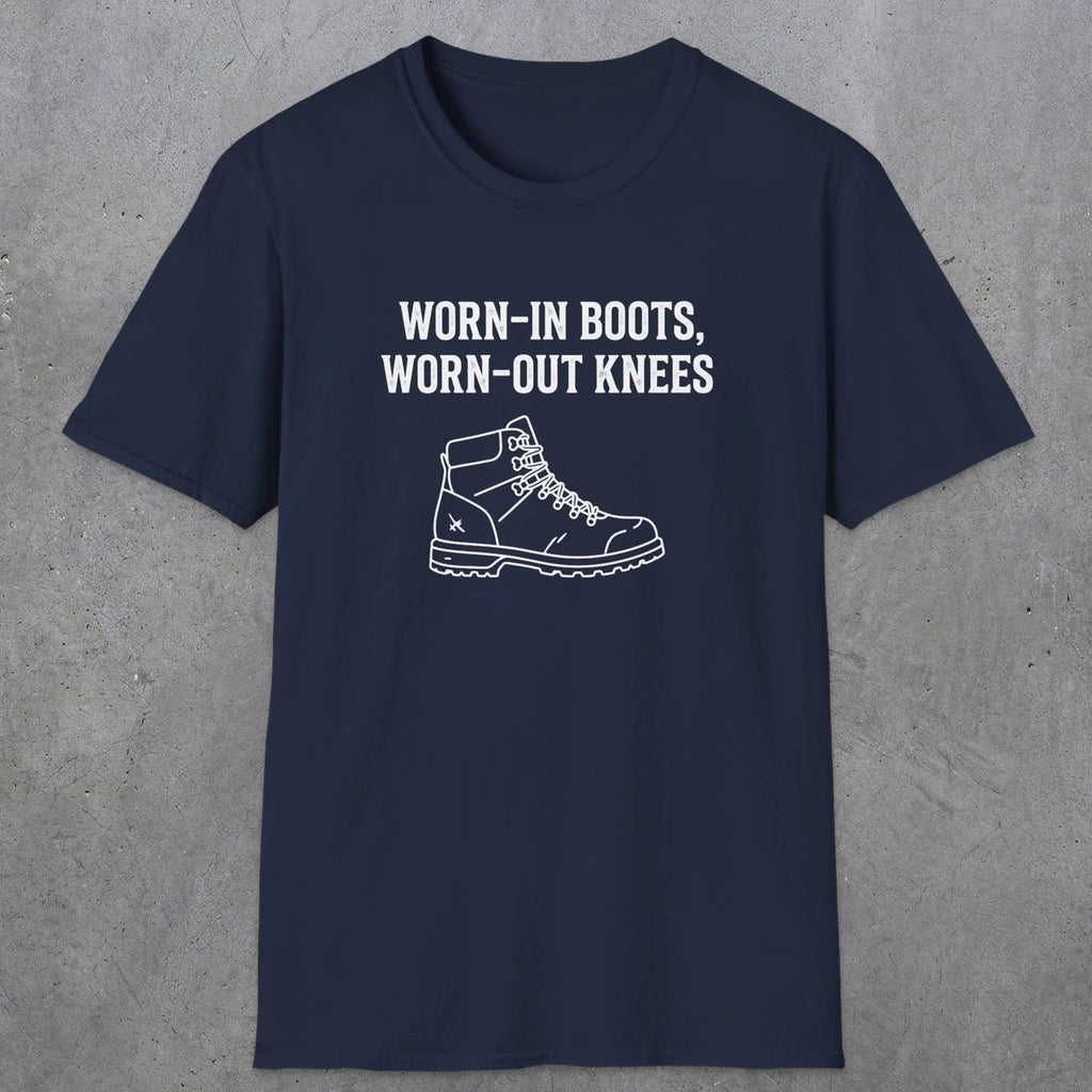 0115 Worn-in boots, worn-out knees | Funny Dad T-Shirt | RustyDad