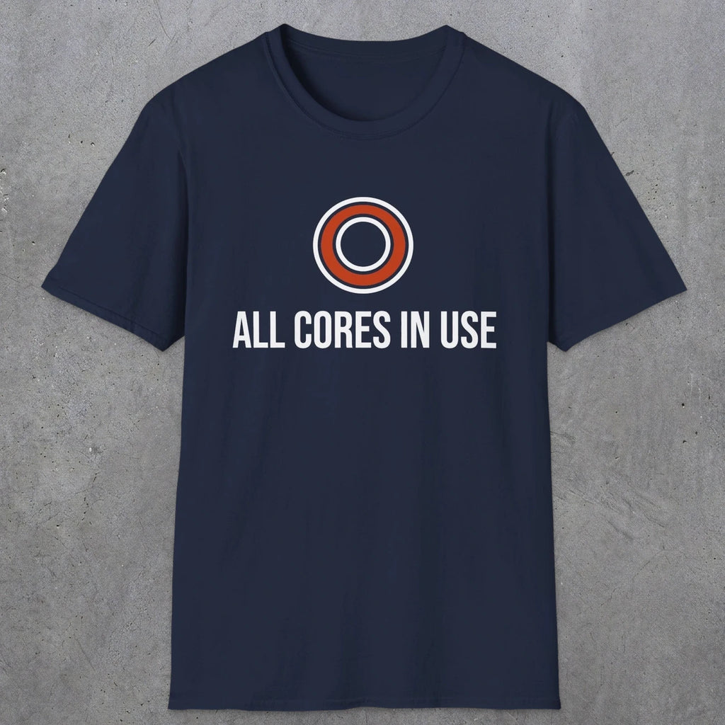 0330 All Cores In Use | Funny Dad T-Shirt | RustyDad