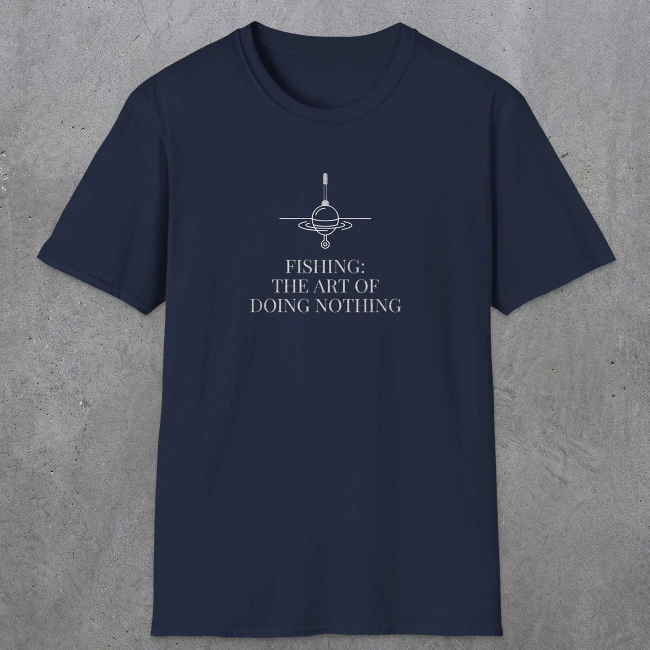 0056 Fishing the art of doing nothing | Funny Dad T-Shirt | RustyDad