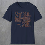 0052 Still functional-ish | Funny Dad T-Shirt | RustyDad