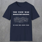 105 The view was breathtaking so was the joint pain | Funny Dad T-Shirt | RustyDad