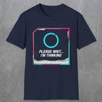 0365 Please Wait ... Im Thinking | Funny Dad T-Shirt | RustyDad