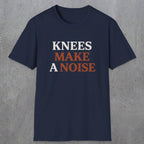0048 Knees make a noise | Funny Dad T-Shirt | RustyDad