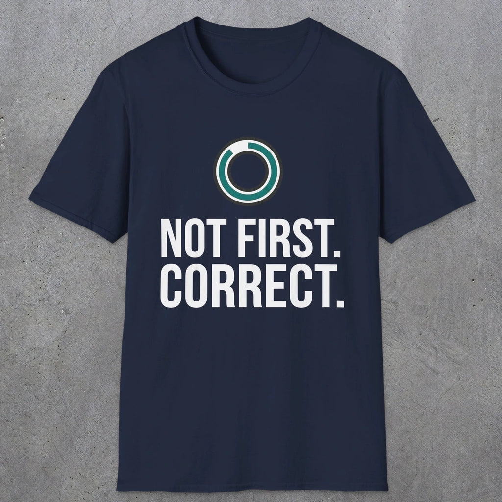 0336 Not First. Correct | Funny Dad T-Shirt | RustyDad
