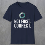 0336 Not First. Correct | Funny Dad T-Shirt | RustyDad
