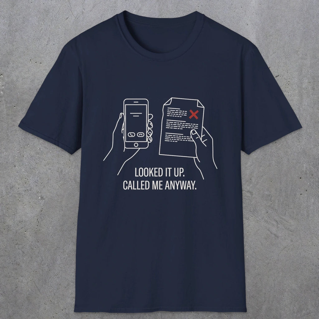 0139 Looked It Up Called Me Anyway | Funny Dad T-Shirt | RustyDad