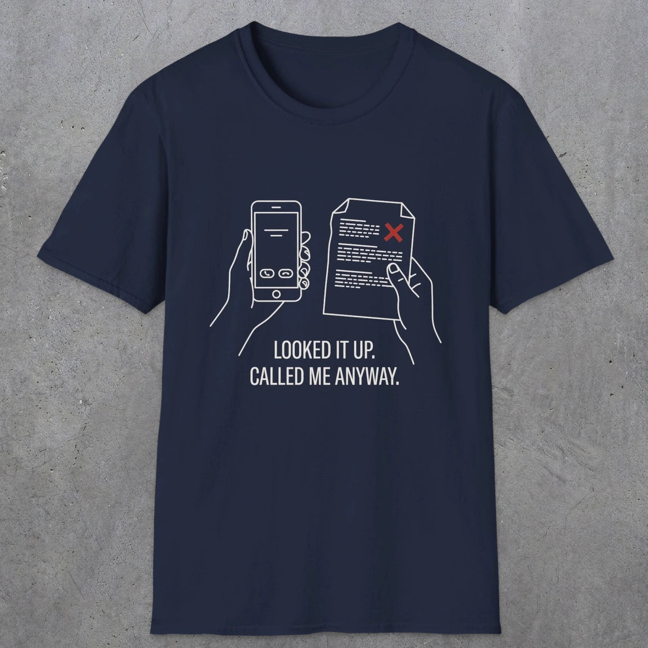 0139 Looked It Up Called Me Anyway | Funny Dad T-Shirt | RustyDad